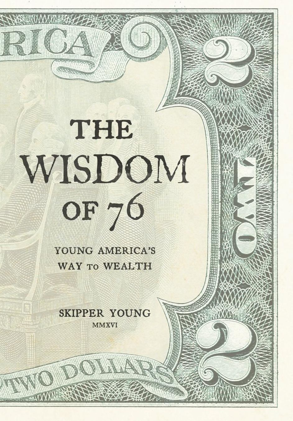 THE WISDOM OF 76: Young America's Way to Wealth