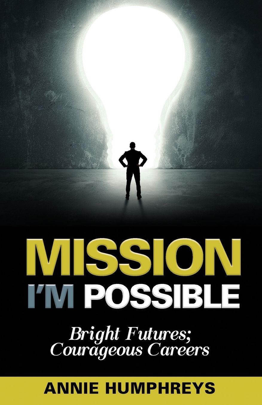 Mission I'm Possible: Bright Futures; Courageous Careers
