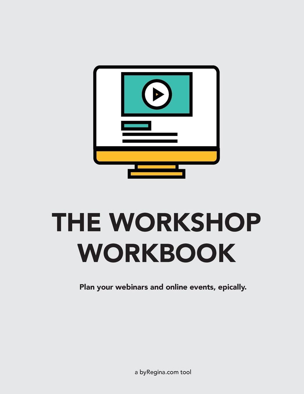 The Workshop Workbook: Plan your webinars and online events, epically.