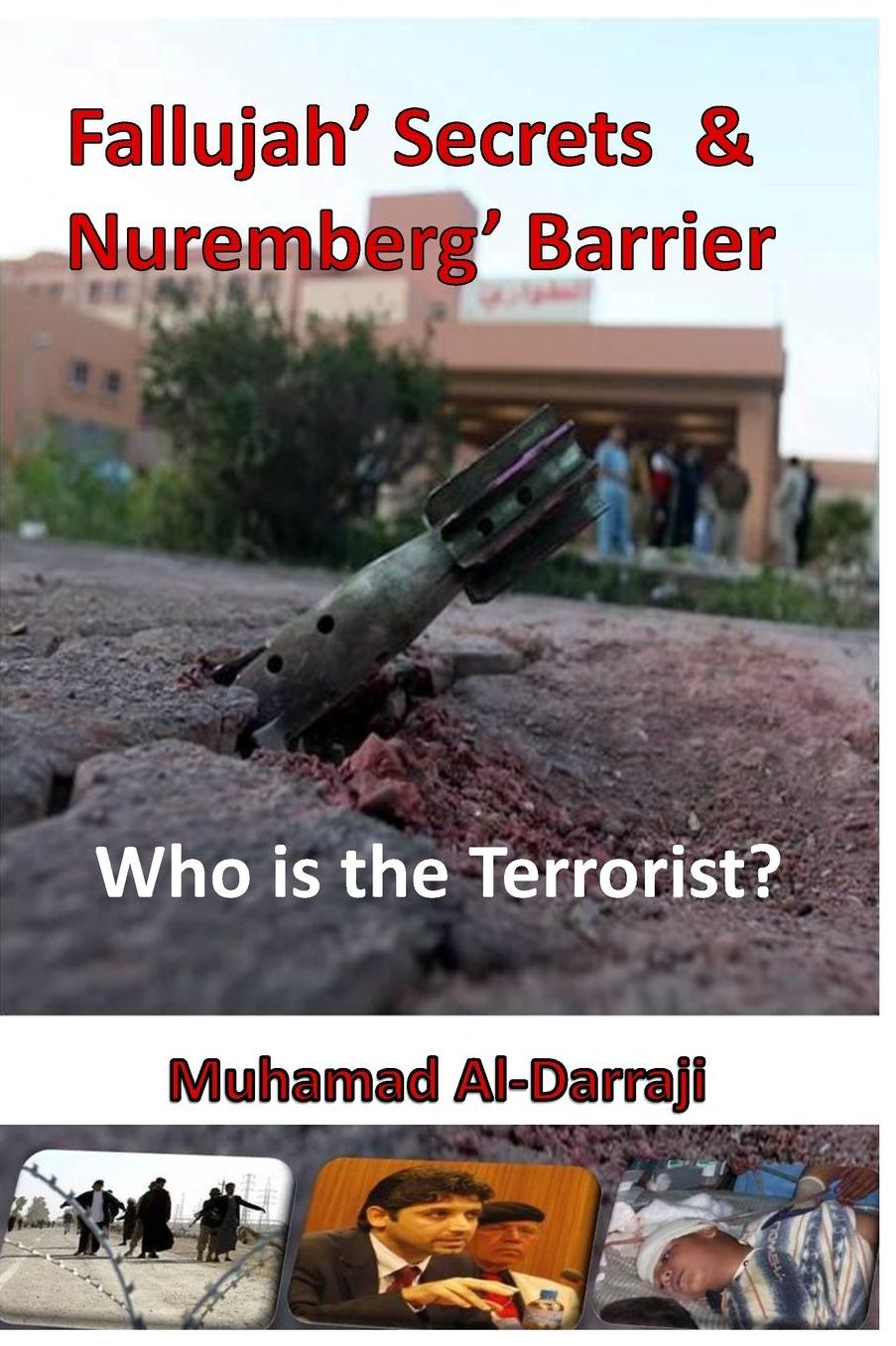 Fallujah' Secrets & Nuremberg' Barrier: Who is the Terrorist?