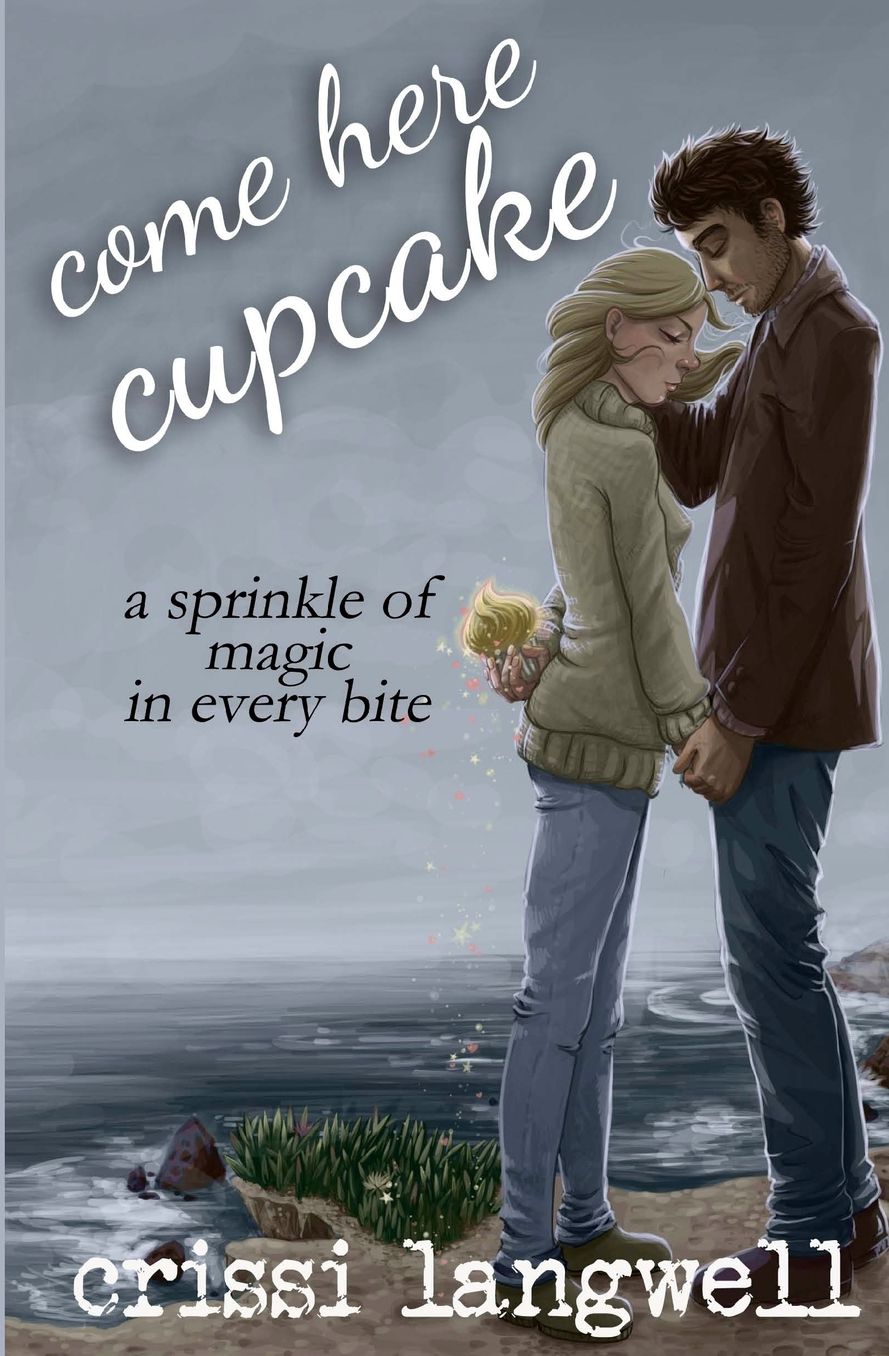 Come Here, Cupcake: A sprinkle of magic in every bite