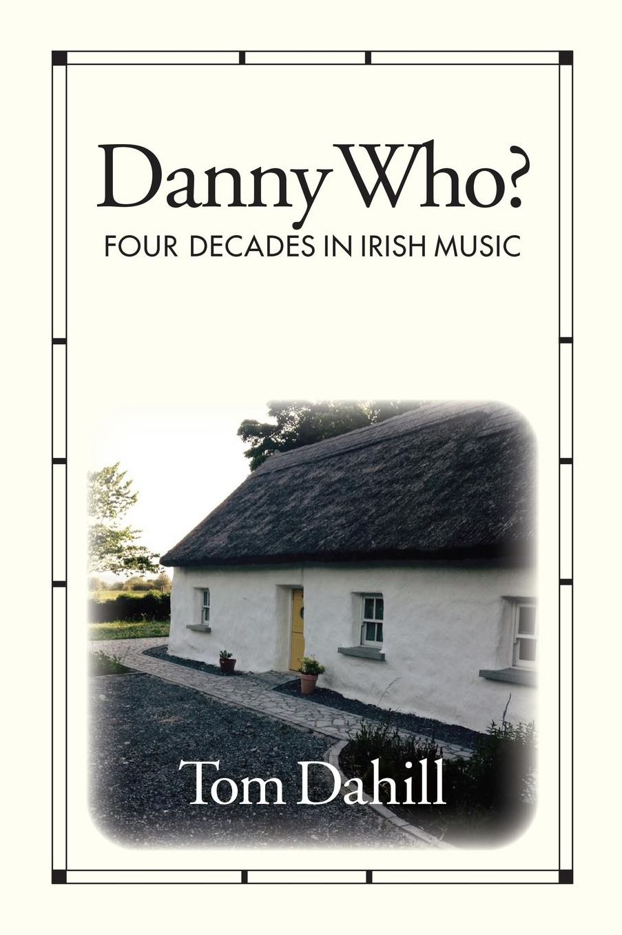 Danny Who?: Four Decades Of Irish Music