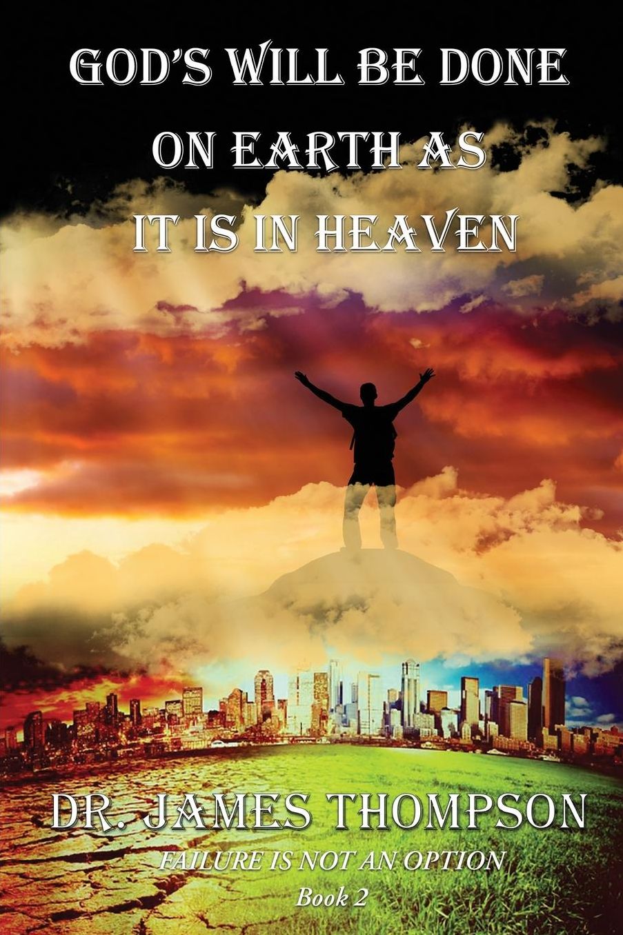 God's Will Be Done On Earth As It Is In Heaven