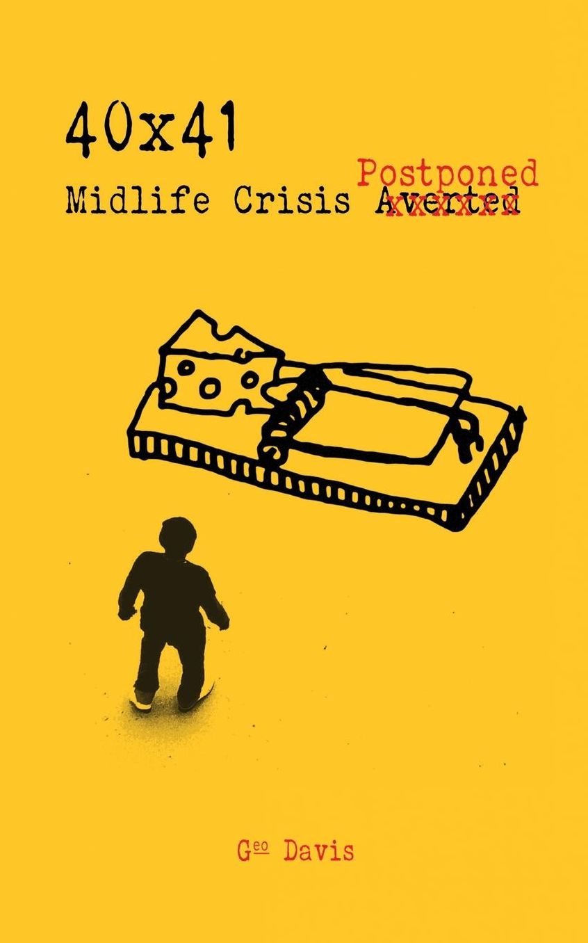 40x41: Midlife Crisis Postponed