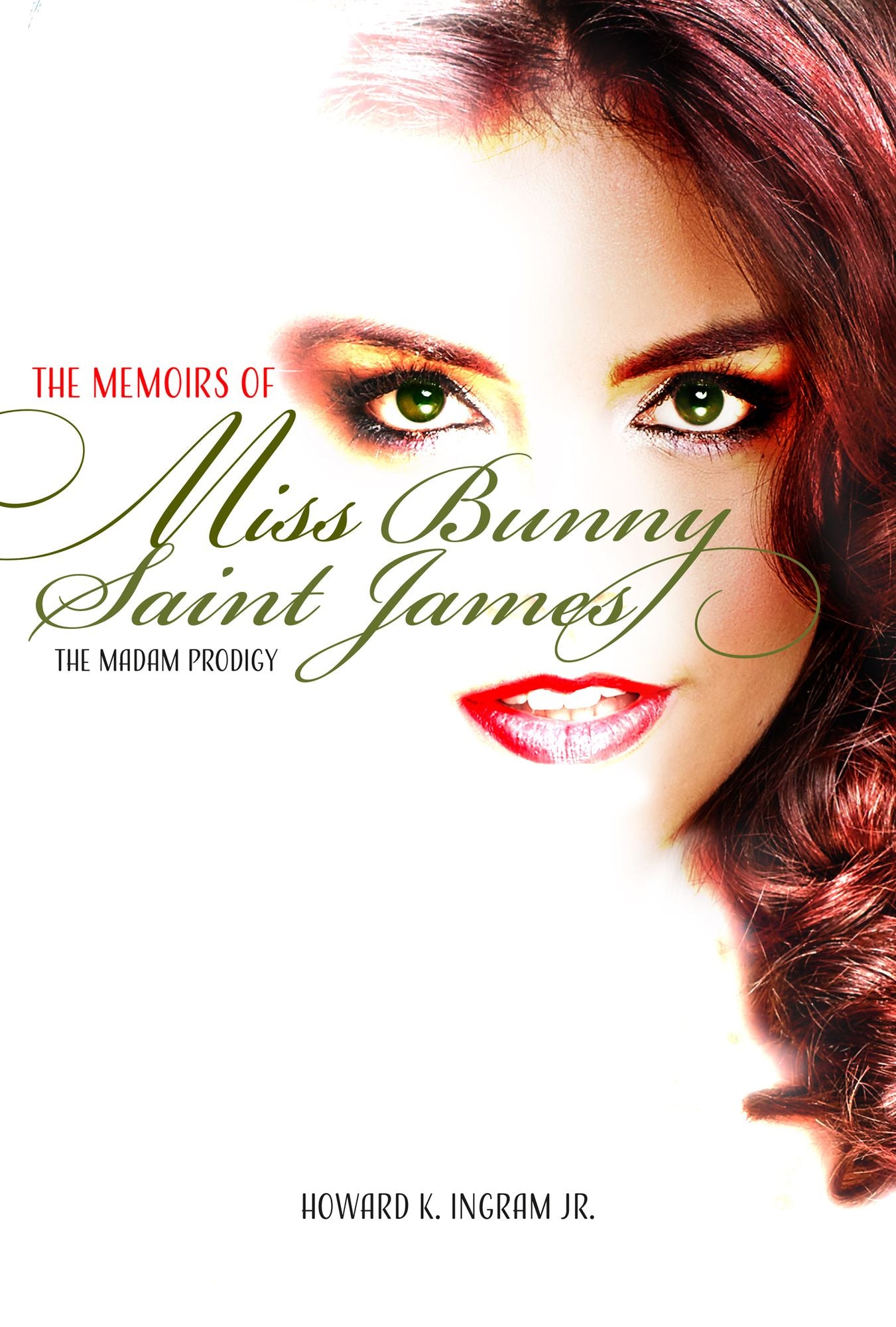 The Memoirs of Miss Bunny Saint James: The Madam Prodigy