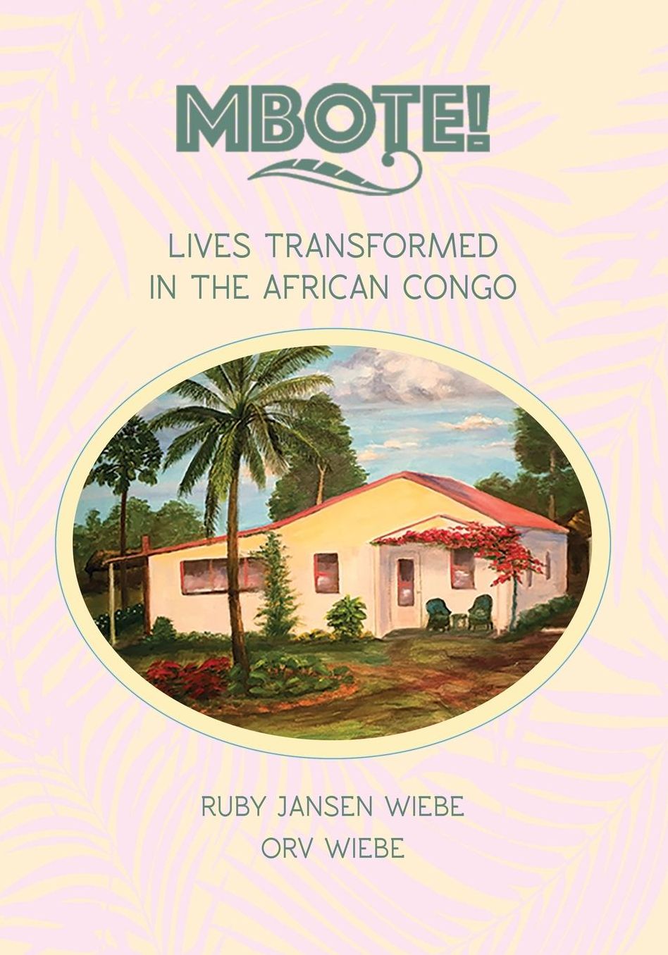 MBOTE!: Lives transformed in the African Congo