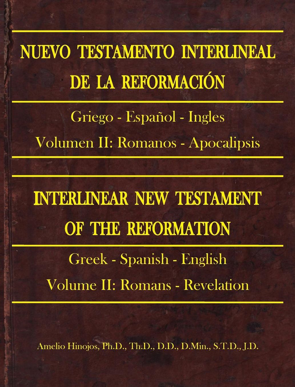 NUEVO TESTAMENTO INTERLINEAL DE LA REFORMACIÓN: INTERLINEAR NEW TESTAMENT OF THE REFORMATION : VOLUMEN II: ROMANOS TO APOCALIPSIS