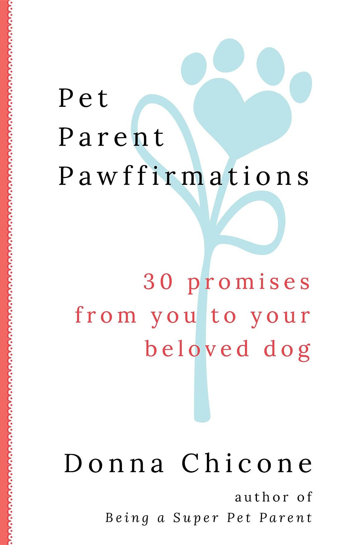 Pet Parent Pawffirmations: 30 Promises from You to Your Beloved Dog