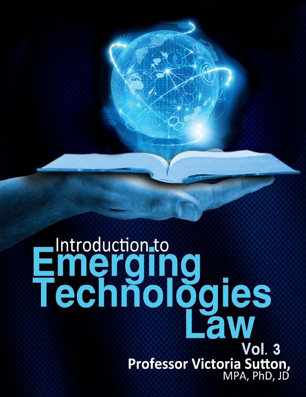 Emerging Technologies Law: Volume 3