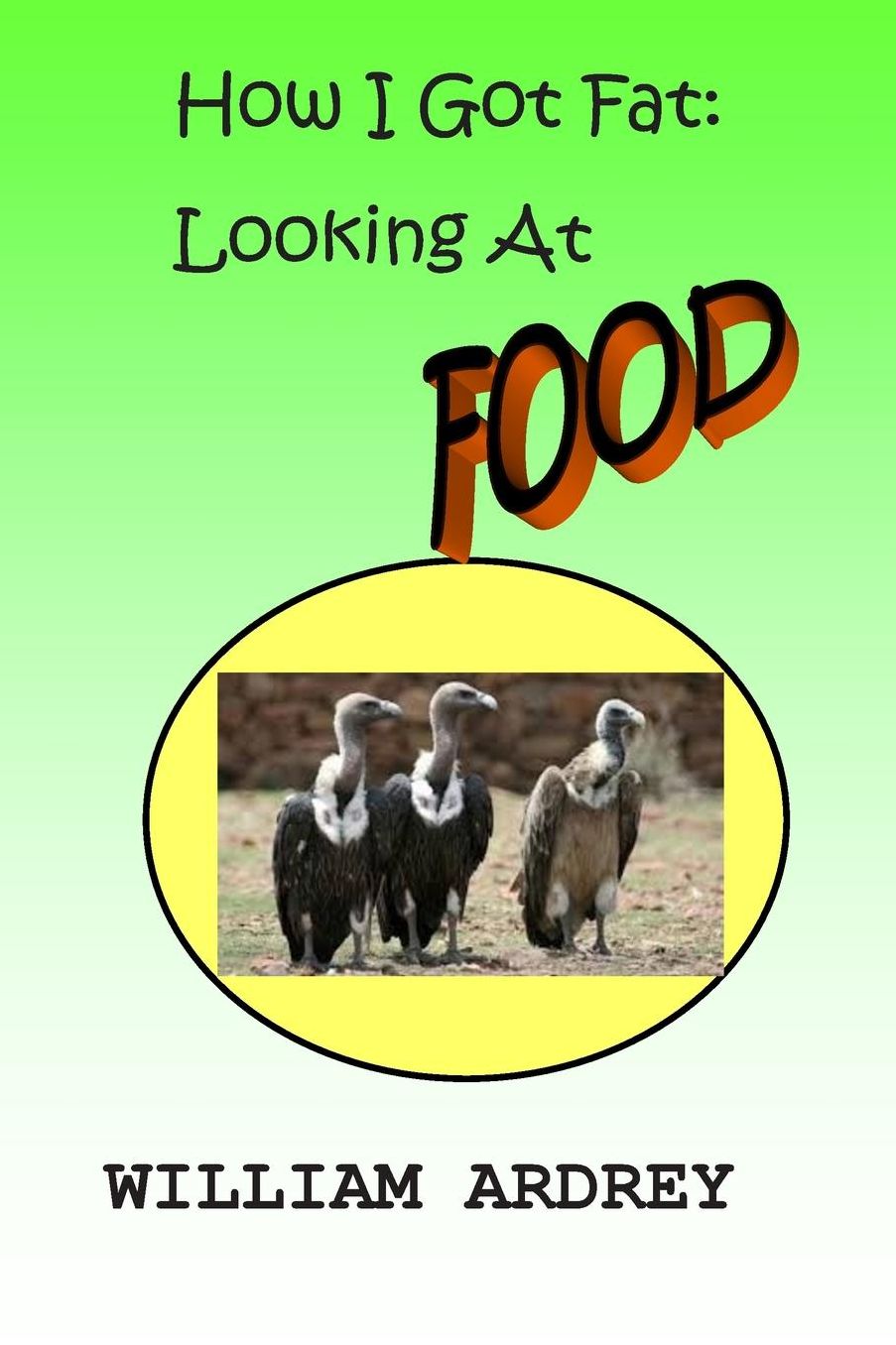How I got Fat: Looking At Food