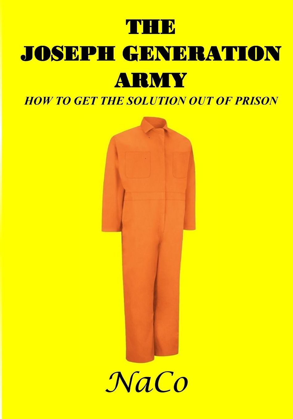 The Joseph Generation Army: How to get the Solution out of Prison