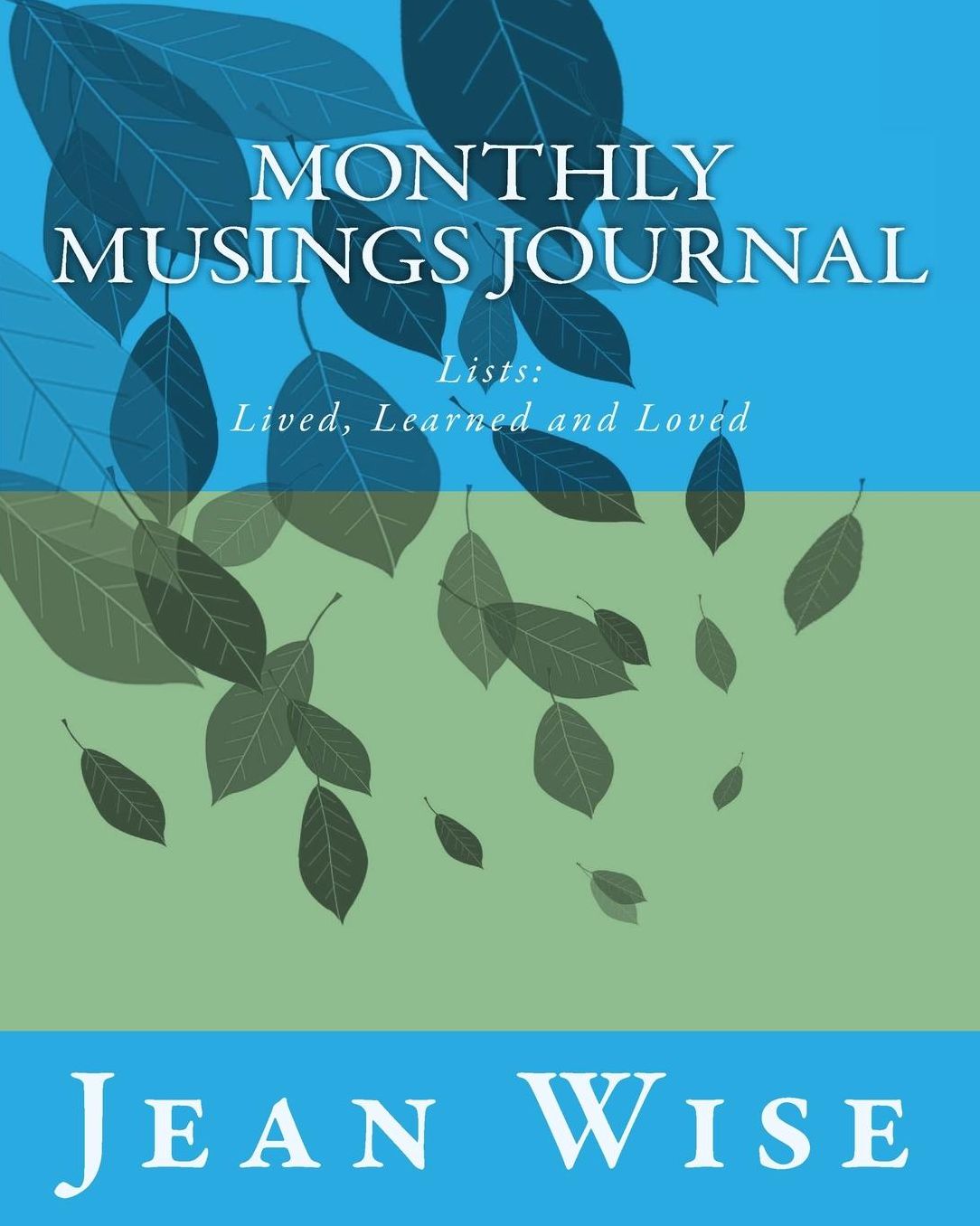 Monthly Musings Journal: Lists- lived, learned and loved