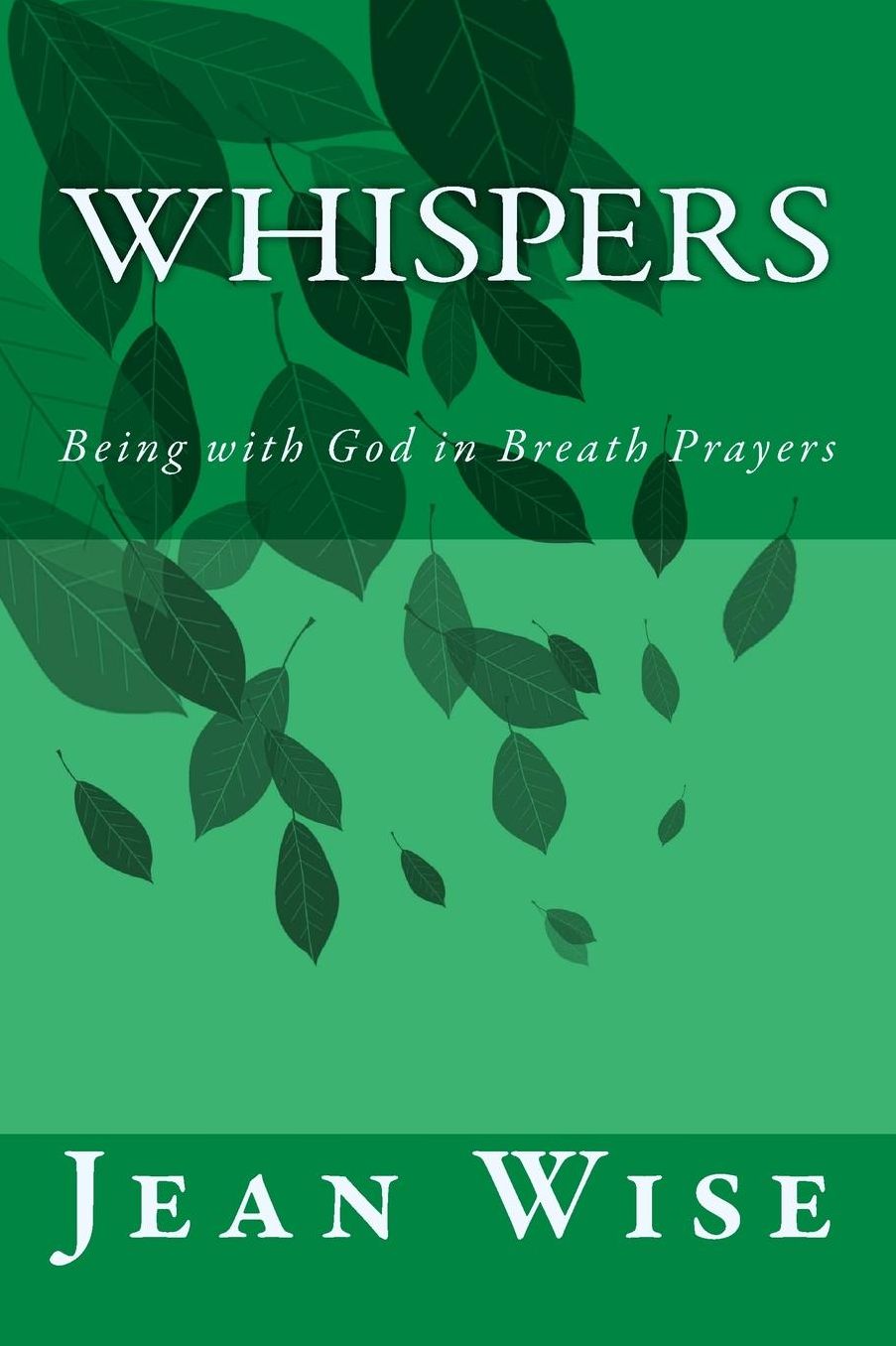 Whispers: Being with God in Breath Prayers