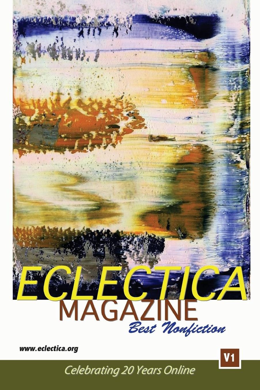 Eclectica Magazine Best Nonfiction V1: Celebrating 20 Years Online