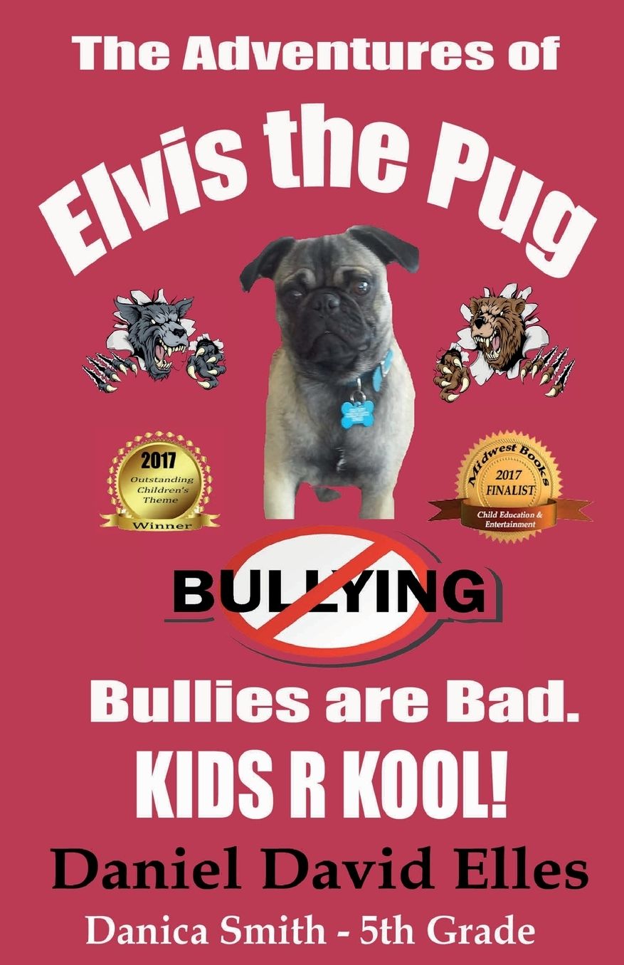 The Adventures of Elvis the Pug: Bullies are Bad. KIDS R KOOL!
