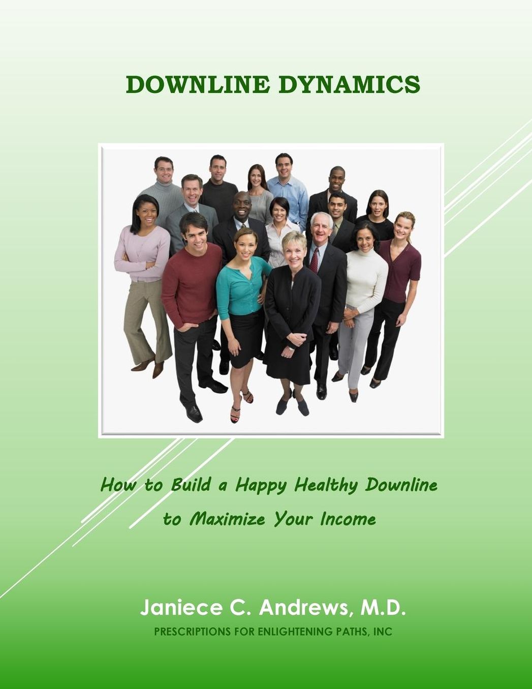 Downline Dynamics: how to build a happy healthy downline