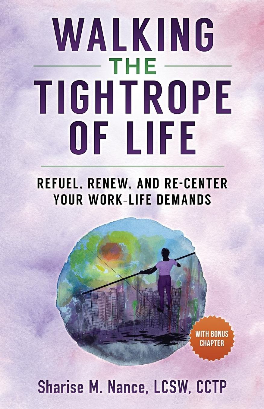 Walking the Tightrope of Life: Refuel. Renew. and Re-Center Your Work-Life Demands
