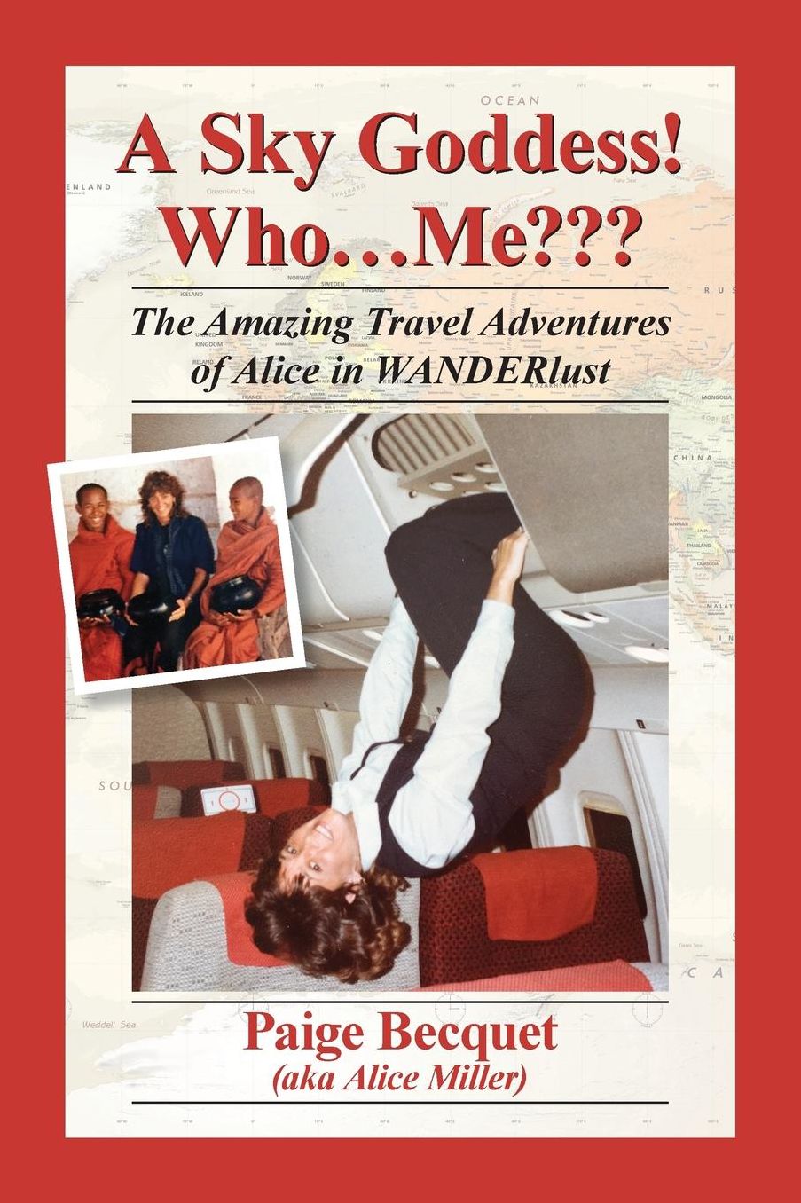 A Sky Goddess! Who...Me???: The Amazing Travel Adventures of Alice in Wanderlust