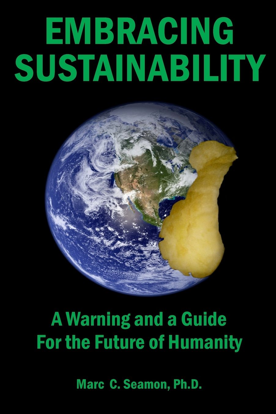 EMBRACING SUSTAINABILITY: A Warning and a Guide For the Future of Humanity
