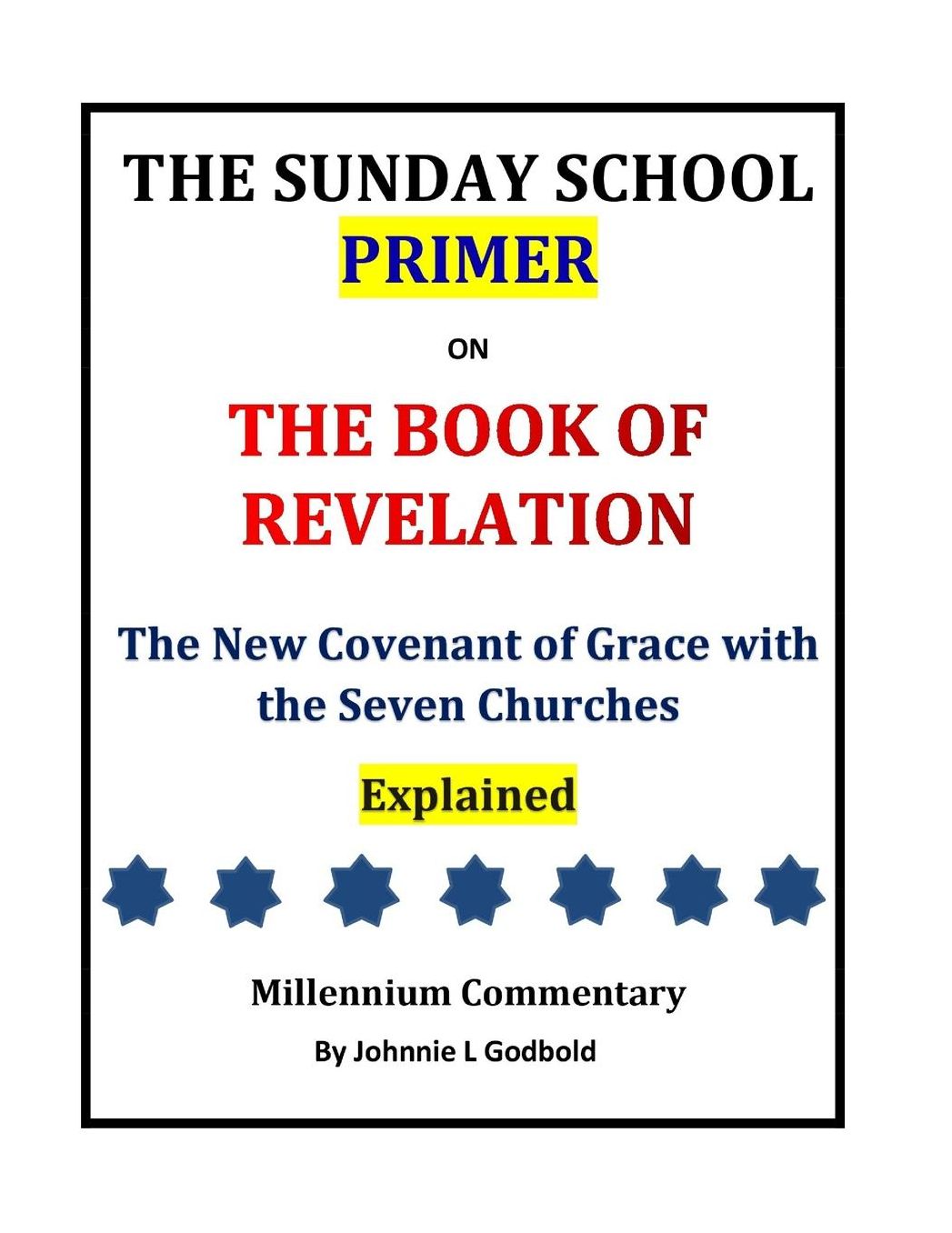 The Sunday School Primer: The Book--Of the Reverlation of Jesus