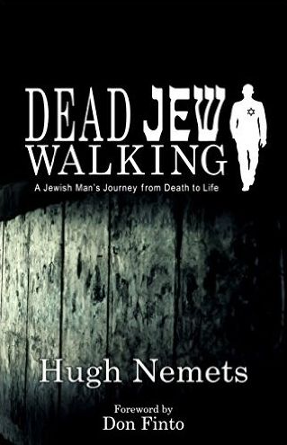 Dead Jew Walking: A Jewish Man's Journey from Death to Life