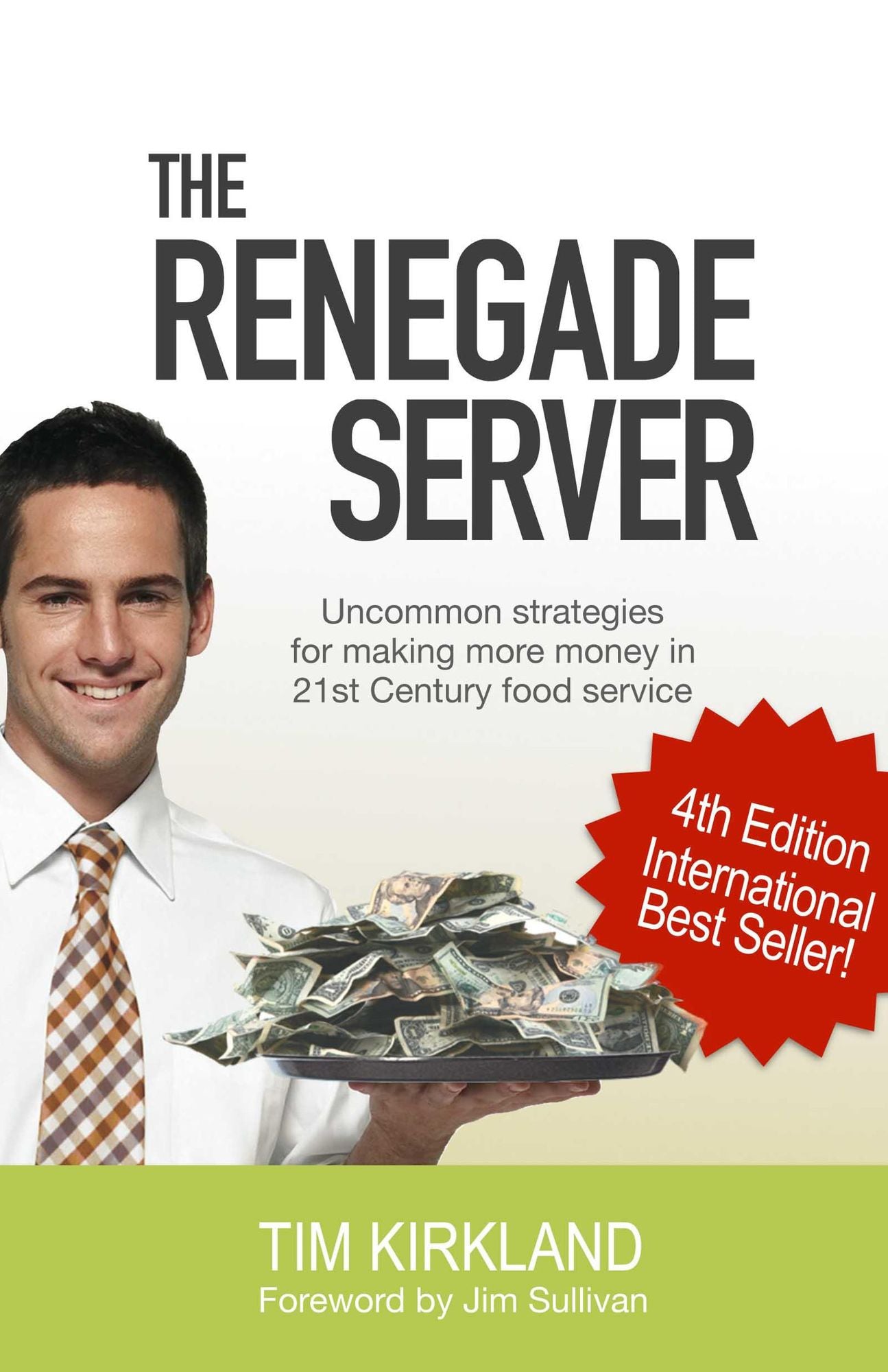 The Renegade Server: Uncommon Strategies for Making more Money in 21st Century Food Service