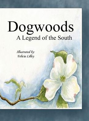 Dogwoods: A legend of the South.