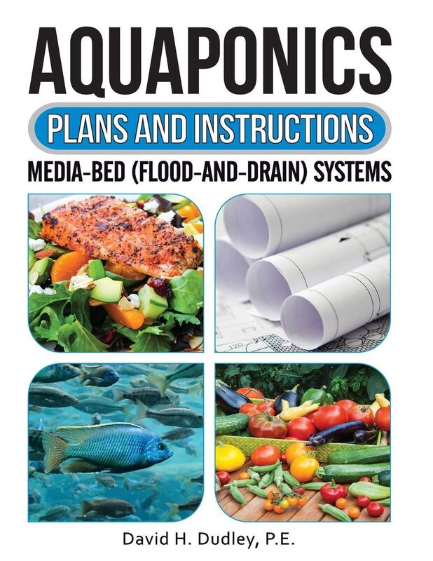 Aquaponics Plans and Instructions: Media-Bed (Flood-and-Drain) Systems