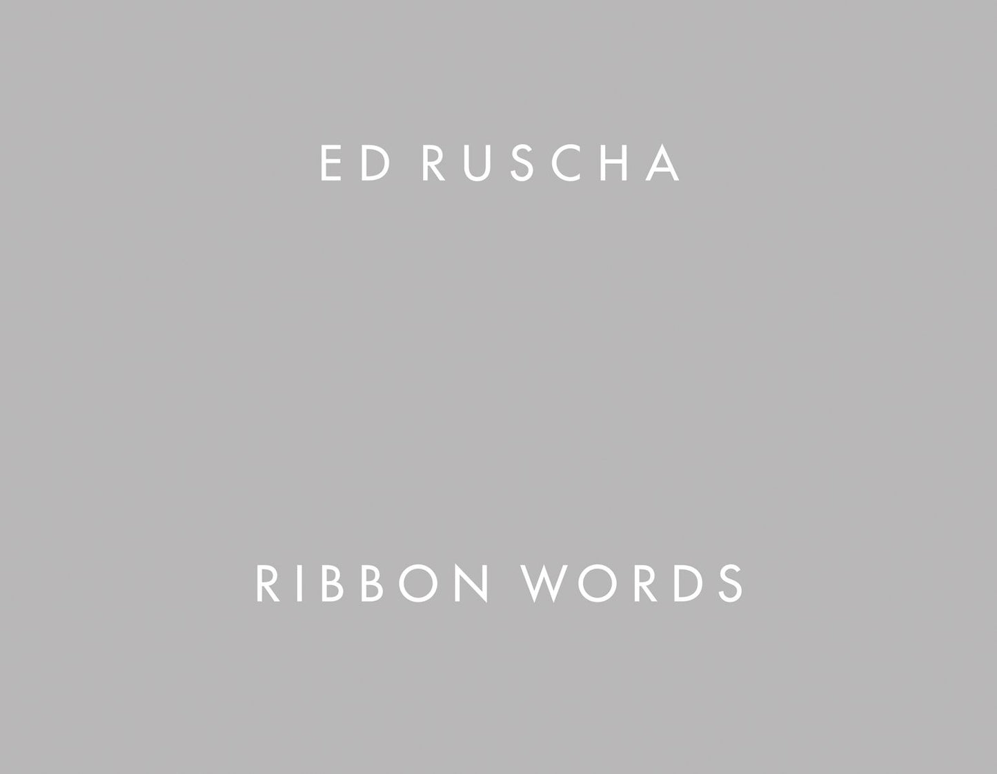 Ed Ruscha: Ribbon Words