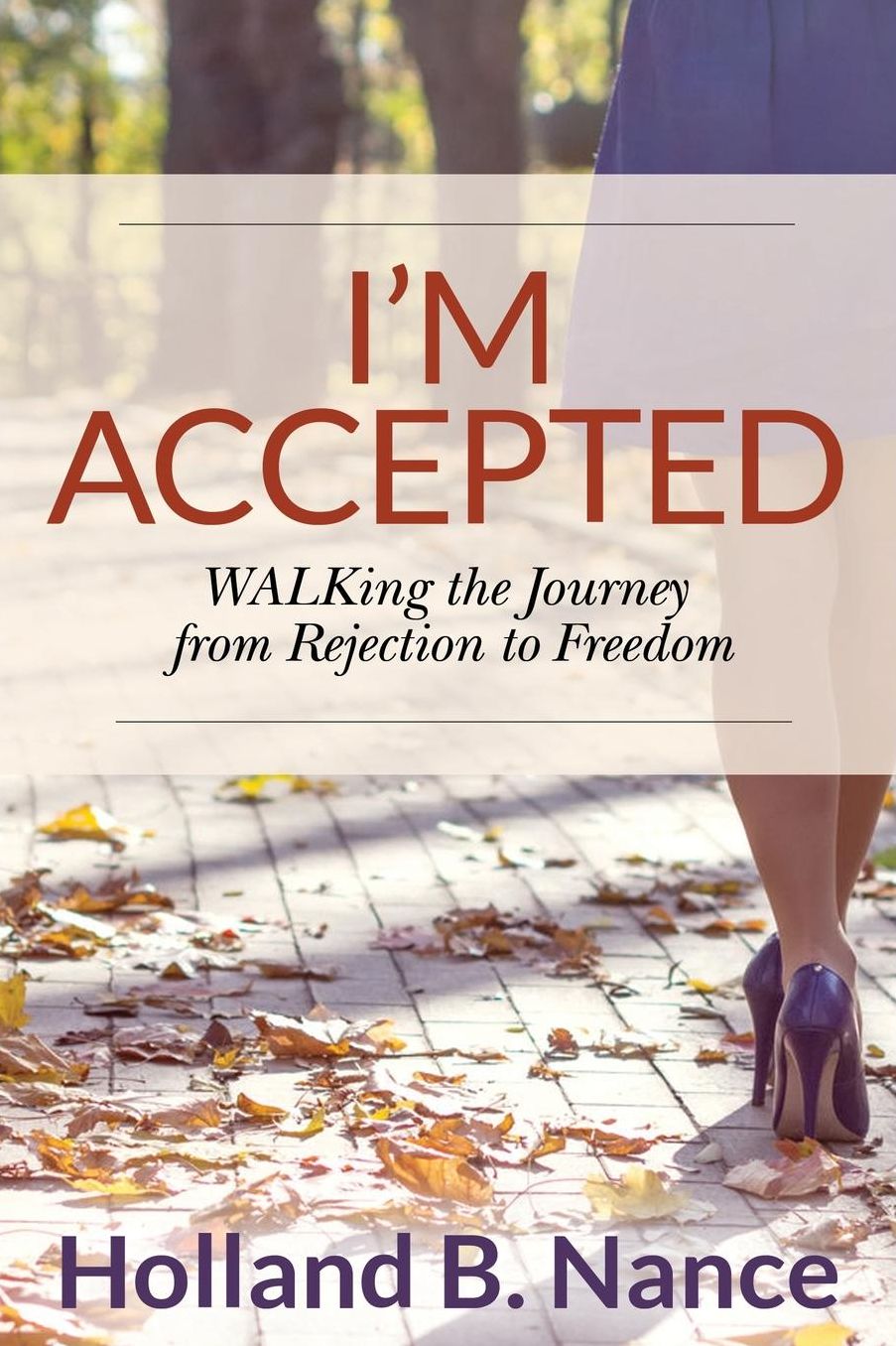 I'm Accepted: WALKing the Journey from Rejection to Freedom