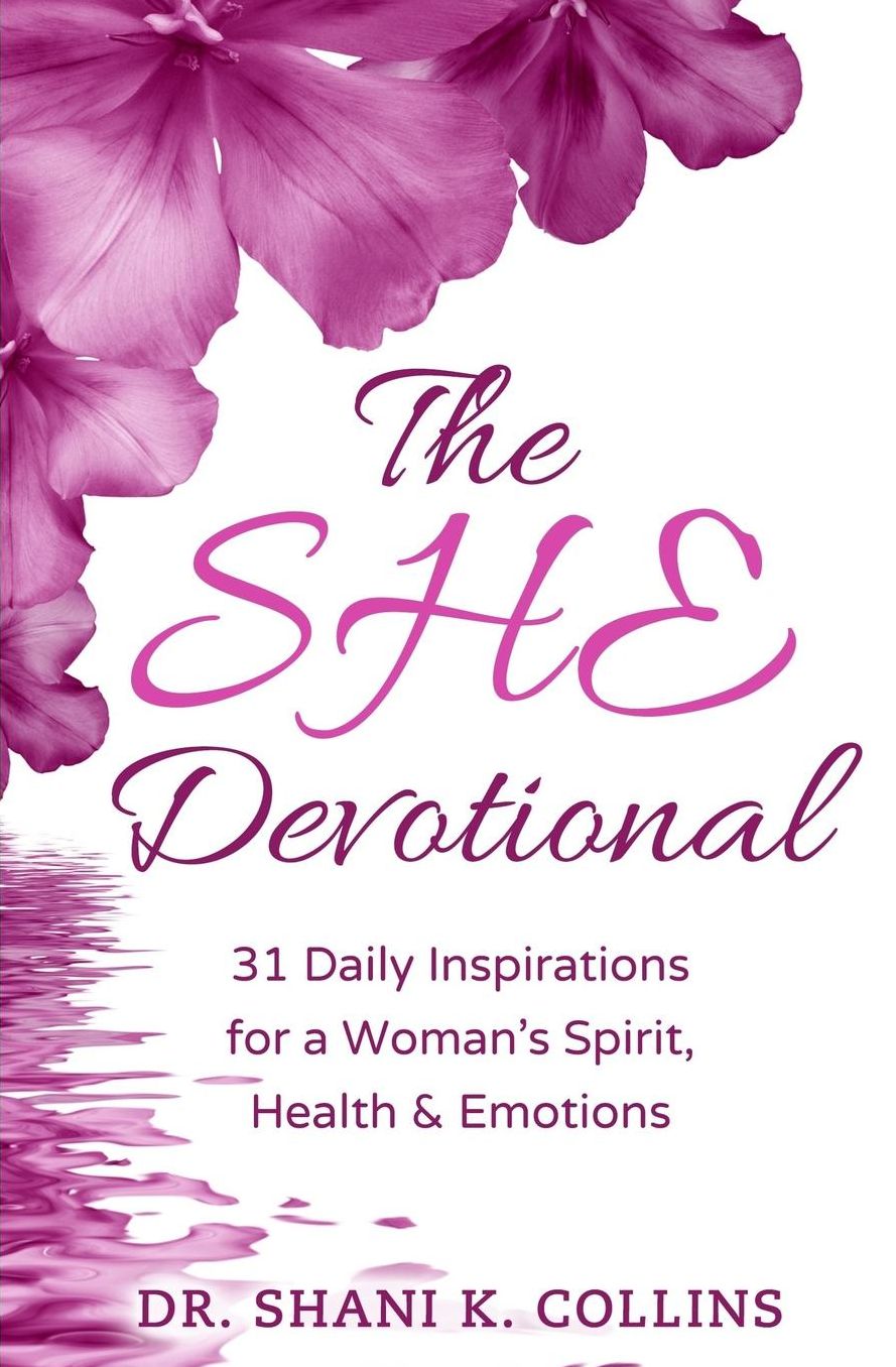 The SHE Devotional: 31 Daily Inspirations for a Woman's Spirit, Health and Emotions