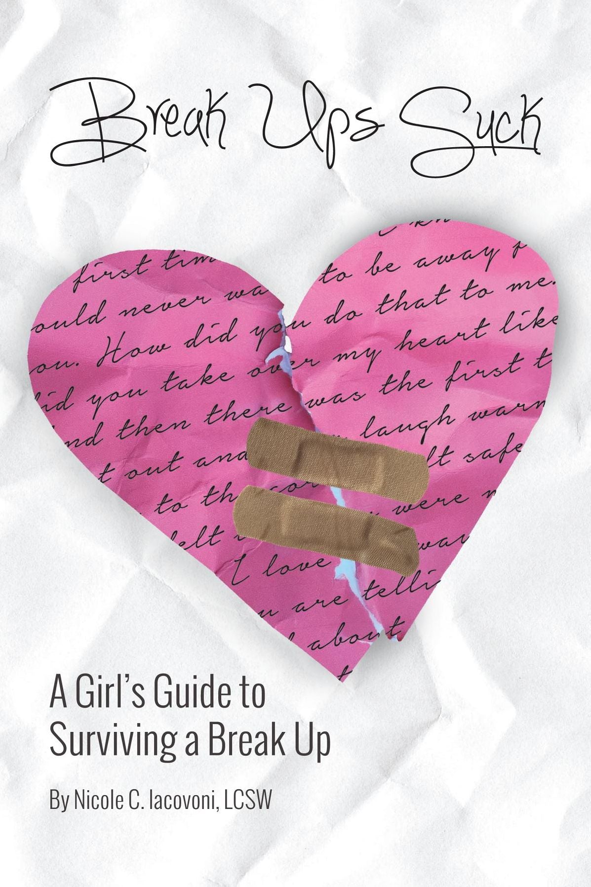 Break Ups Suck: A Girl's Guide to Surviving a Break Up