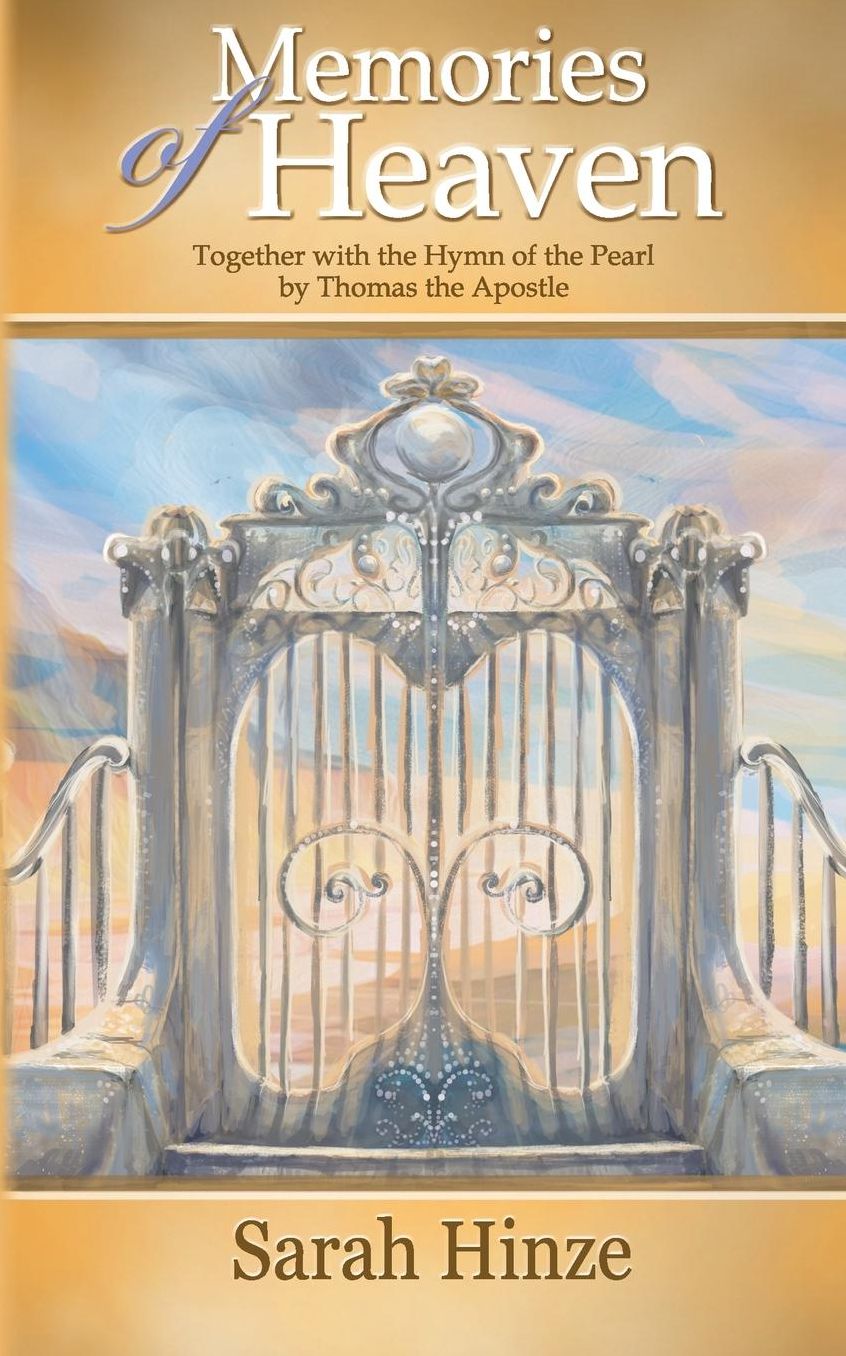 Memories of Heaven: Together with the Hymn of the Pearl by Thomas the Apostle