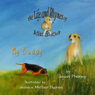 The Life and Rhymes of Miss Biscuit: My Buddy
