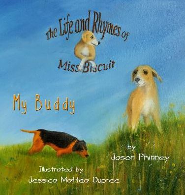 The Life and Rhymes of Miss Biscuit: My Buddy
