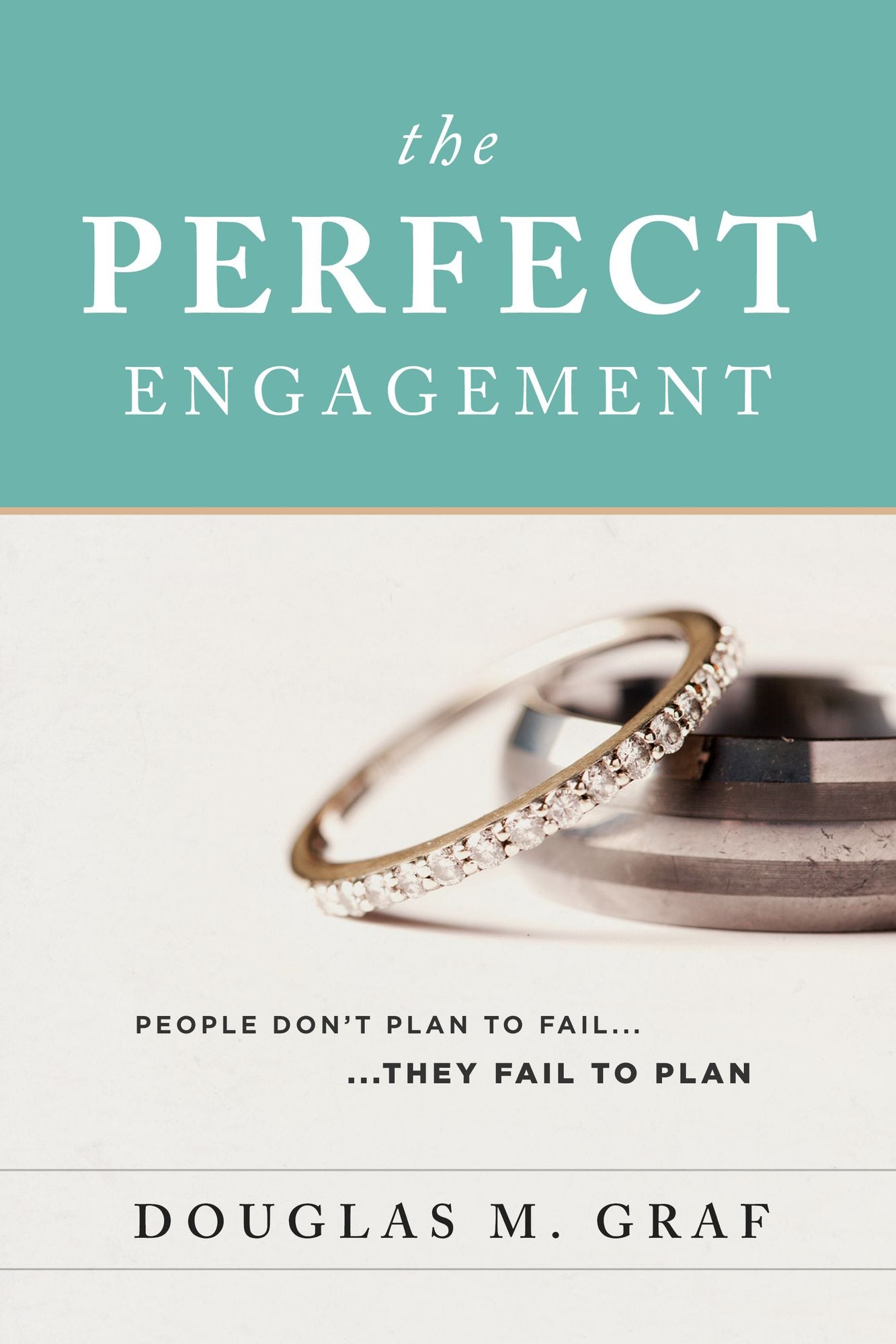 The Perfect Engagement: People Don't Plan to Fail... They Fail to Plan