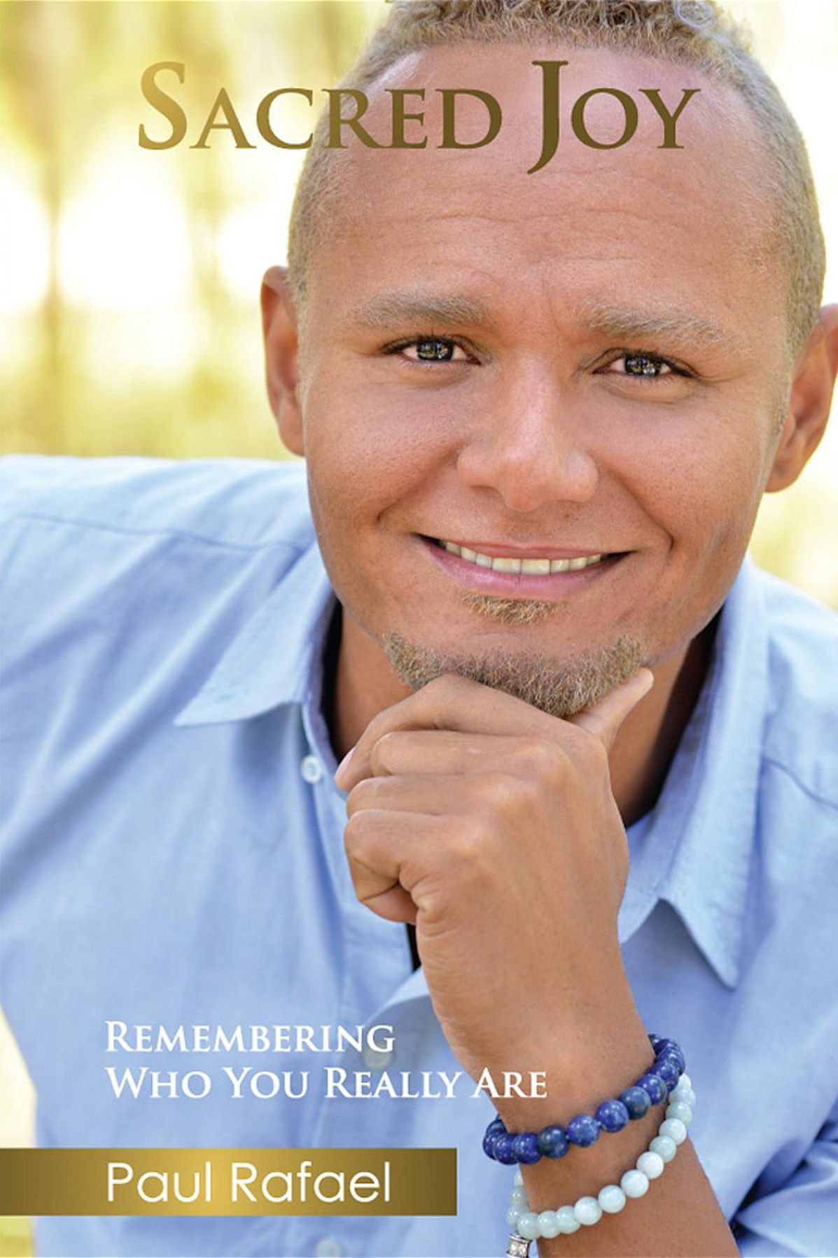 Sacred Joy: Remembering Who You Really Are