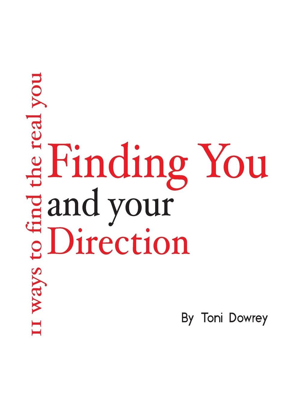 Finding You and Your Direction: 11 ways to find the real you