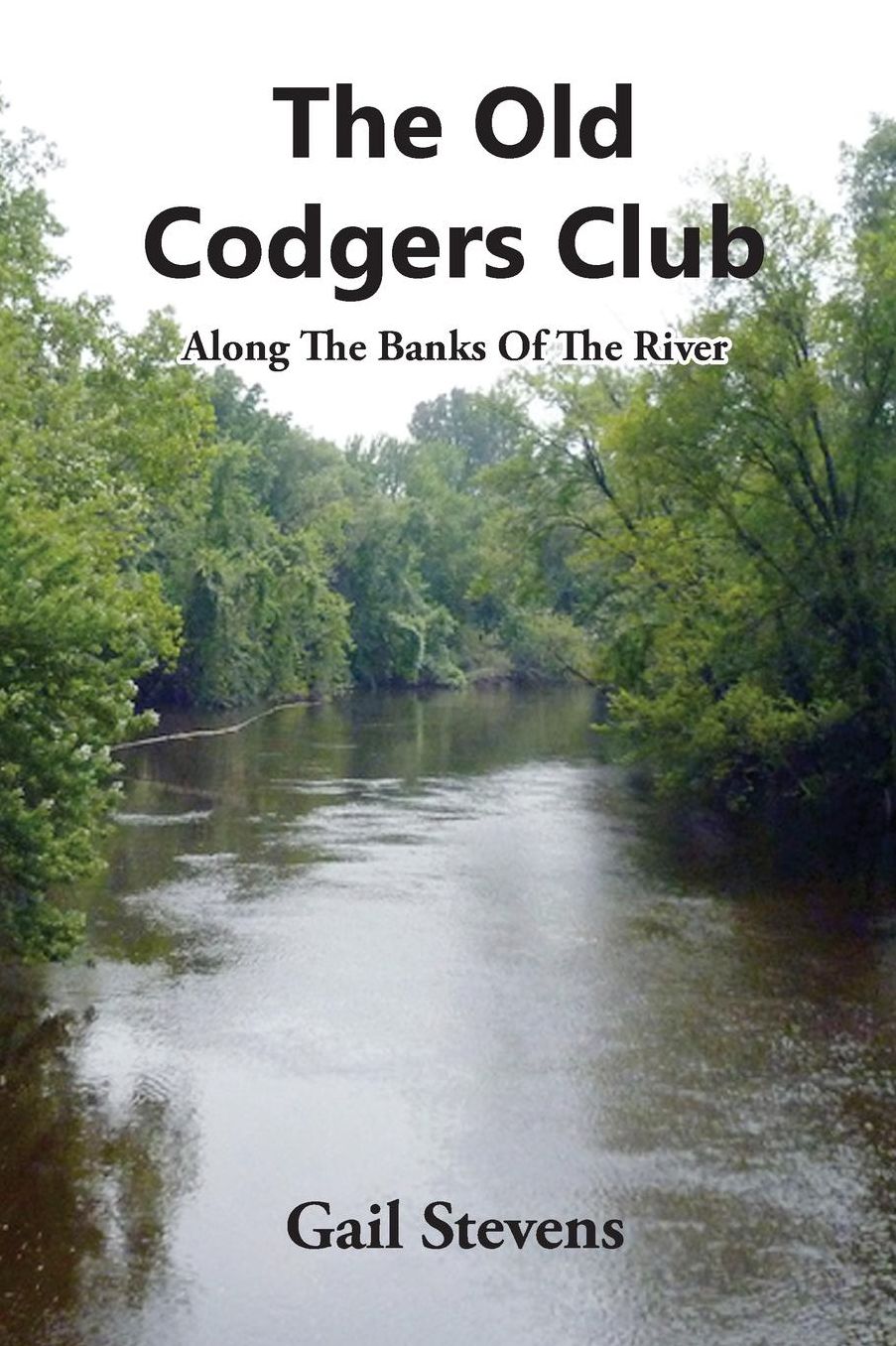 The Old Codgers Club: Along The Banks Of The River