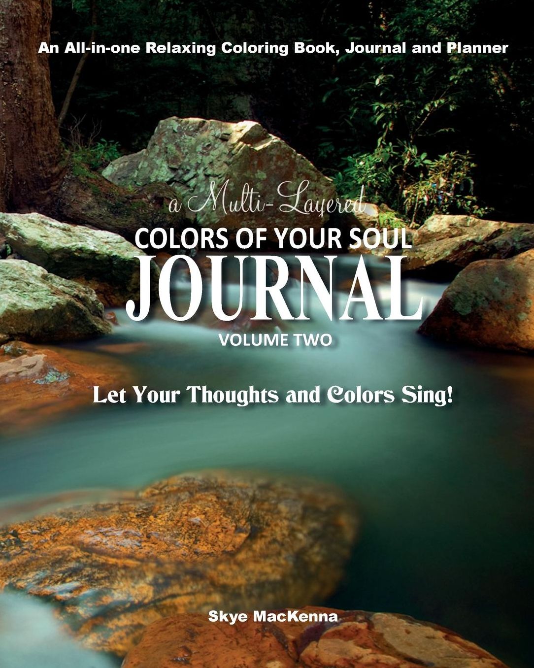 Colors of Your Soul - Volume Two: An All-in-One Relaxing Coloring Book, Journal and Planner