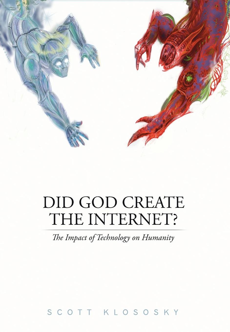 Did God Create the Internet?: The Impact of Technology on Humanity
