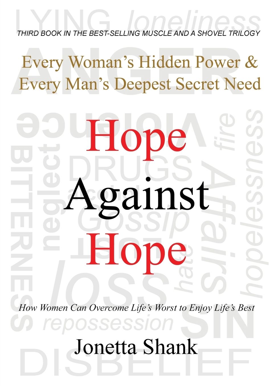 Hope Against Hope: Every Woman's Hidden Power Every Man's Deepest Secret Need