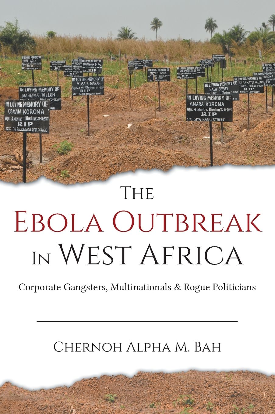 The Ebola Outbreak in West Africa: Corporate Gangsters, Multinationals & Rogue Politicians