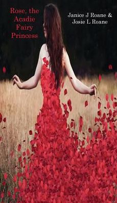 Rose, the Acadie Fairy Princess