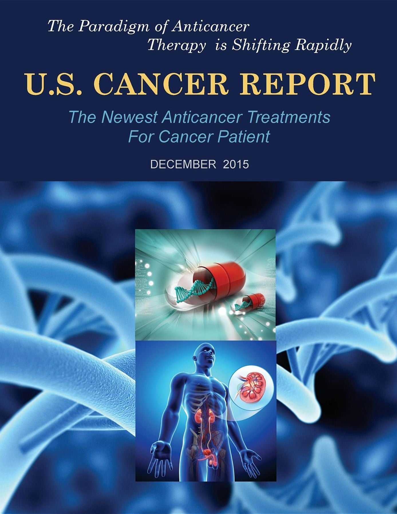 U.S. Cancer Report: December 2015: The newest anticancer treatments for cancer patient