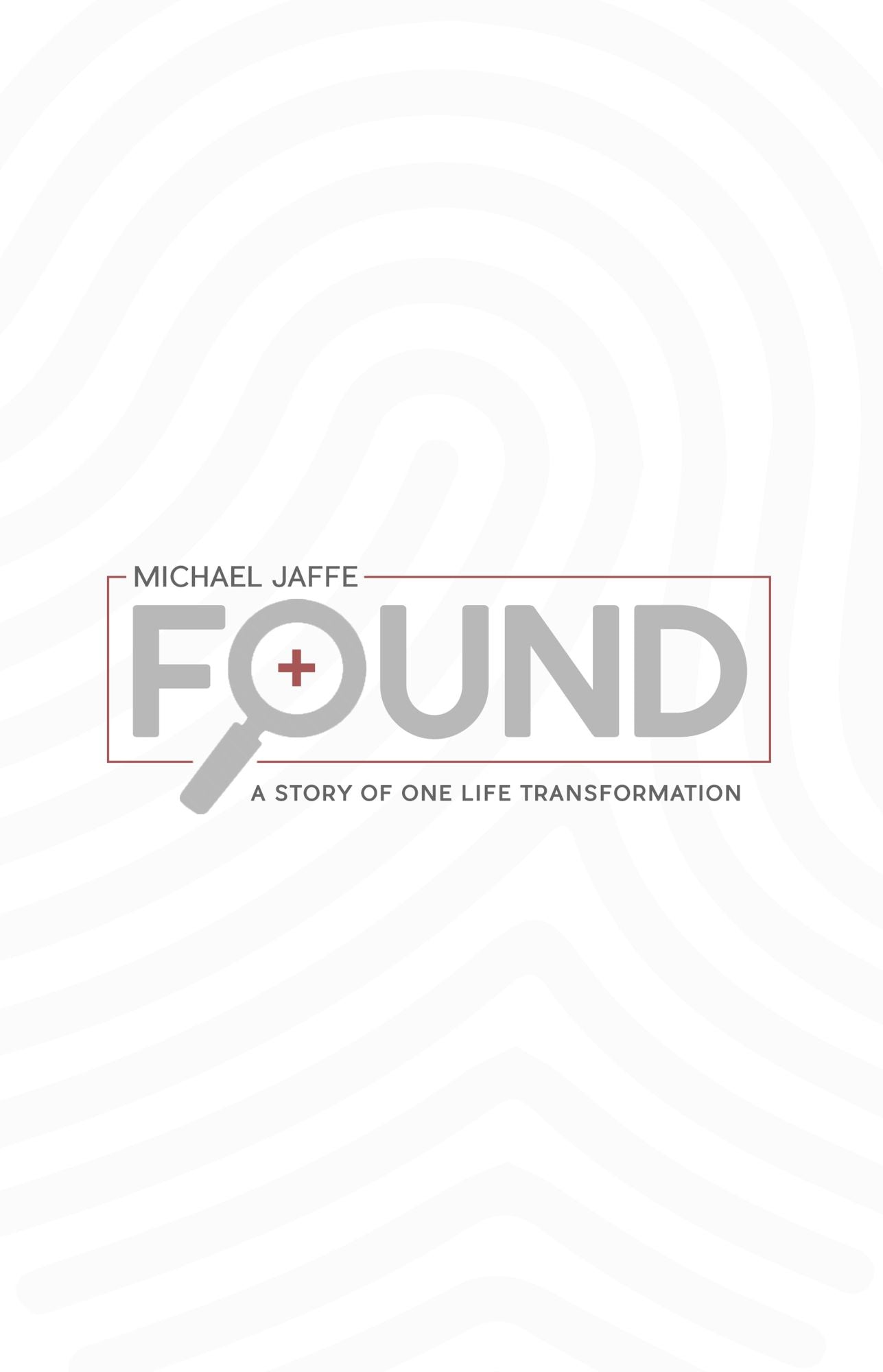 Found: A Story Of One Life Transformation