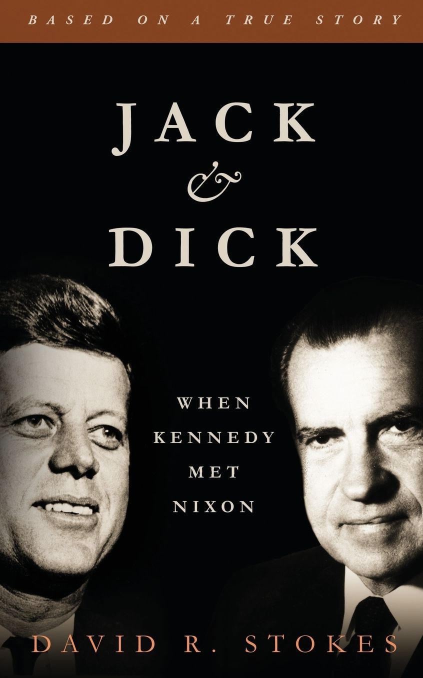 Jack & Dick: When Kennedy Met Nixon