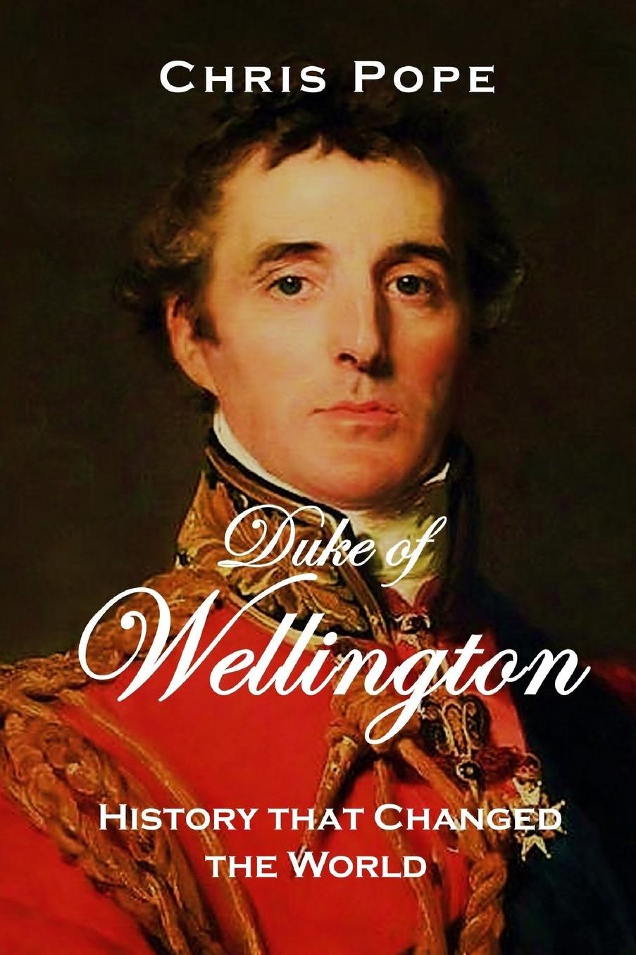 Duke of Wellington: History that changed the World