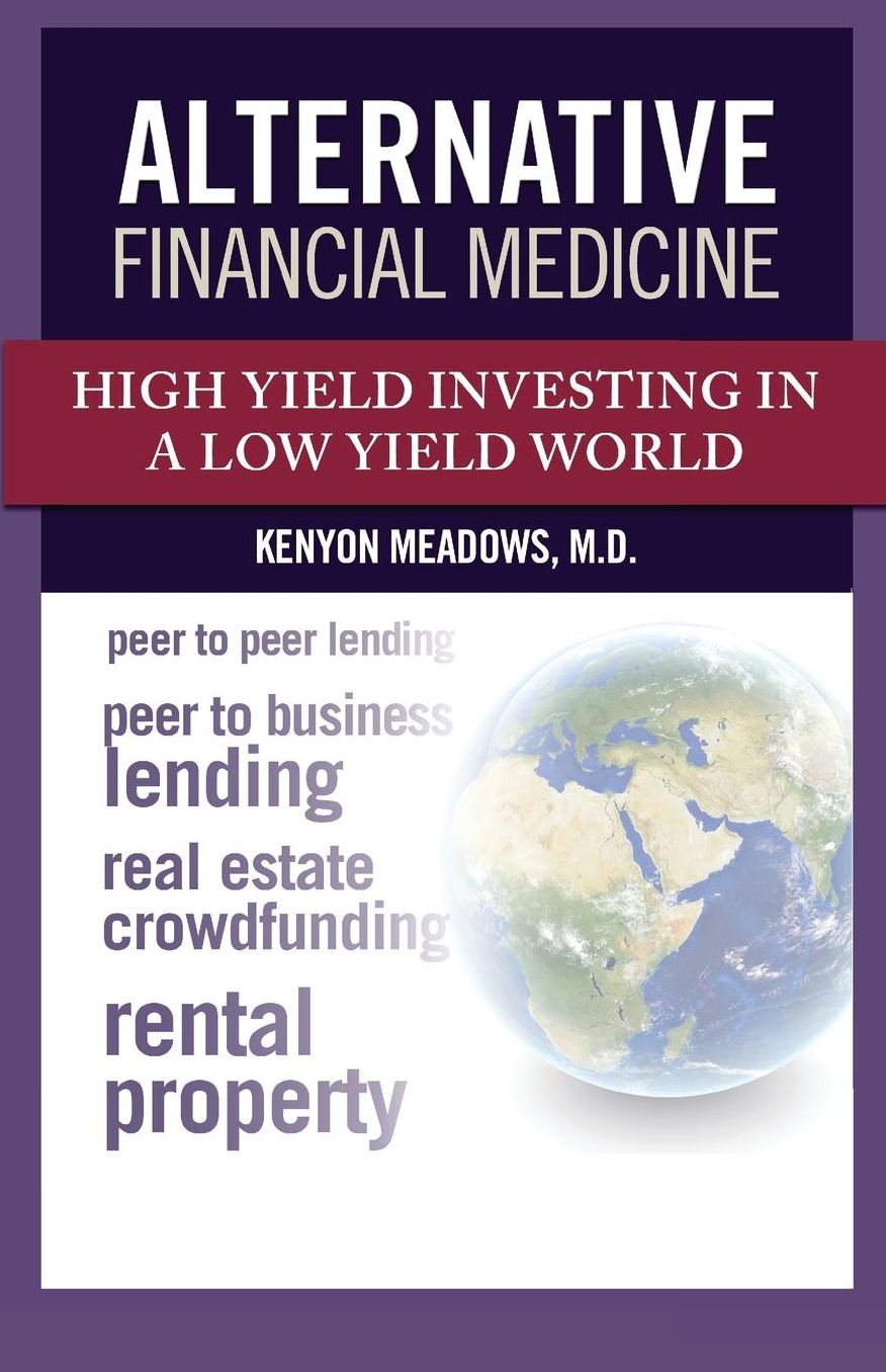 Alternative Financial Medicine: High Yield Investing in a Low Yield World