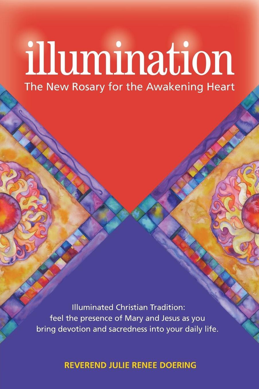 Illumination: The New Rosary for the Awakening Heart